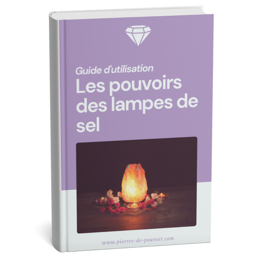 Guide d'utilisation : Les pouvoirs des lampes de sel